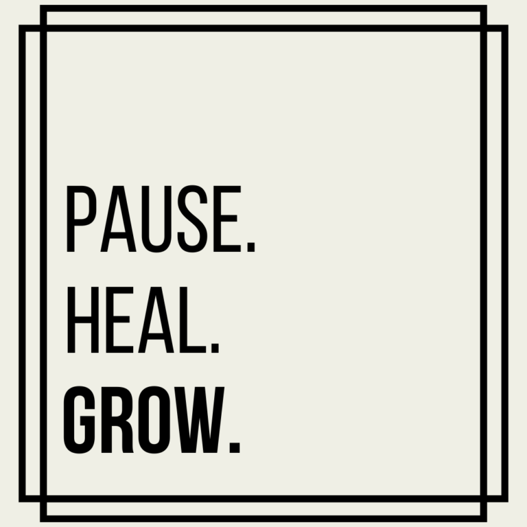 Pause. Heal. Grow.
