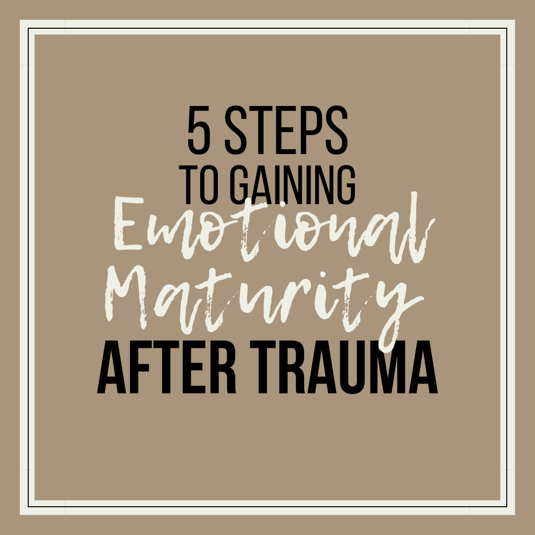 Emotional Maturity After Trauma